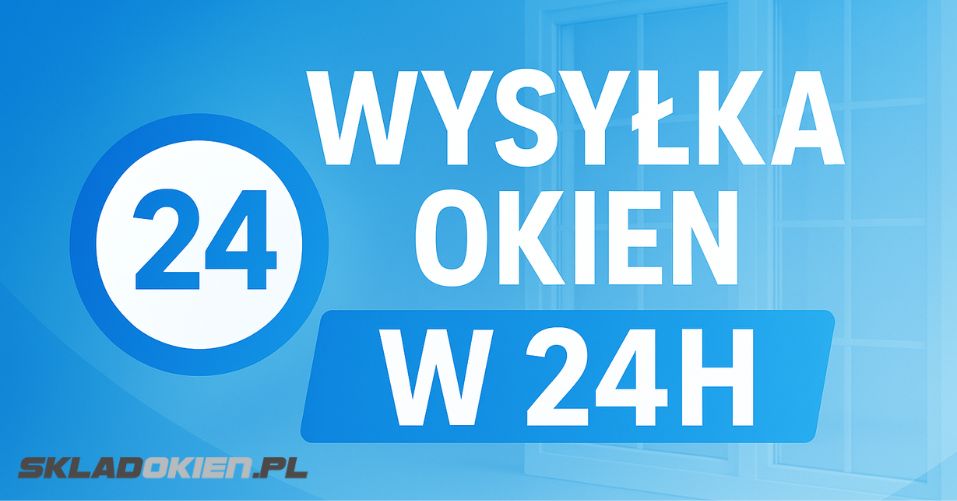 Czy to możliwe, że okna PCV mogą być wysłane w 24h?